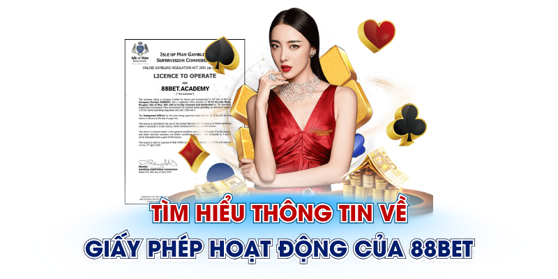 Tìm hiểu thông tin về giấy phép hoạt động của 88Bet